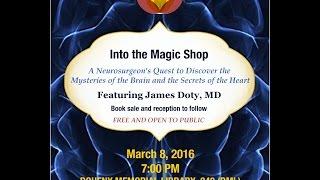 Into the Magic Shop - featuring James Doty, M.D.