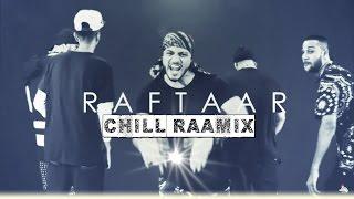 CHILL RAAMIX | RAFTAAR | RIP JB | DESI HIP HOP | 2016