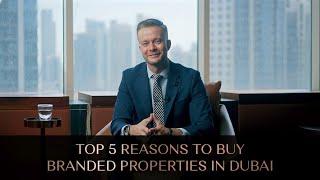 TOP 5 REASONS TO BUY BRANDED PROPERTIES IN DUBAI