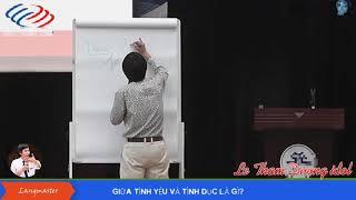 Tình yêu và Tình Dục - Hội thảo về Tình Yêu Rất Ý nghĩa - TS Lê Thẩm Dương | Langmaster