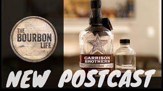 The Bourbon Life Postcast - Dan Garrison, Founder & CEO - Garrison Brothers Distillery