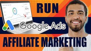 How to Run Google Ads for Affiliate Marketing (2024)