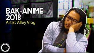 Bak-Anime 2018 - Artist Alley Vlog Episode 53