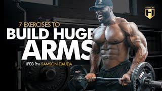 7 Exercises to Build Huge Arms | IFBB Pro Samson Dauda's Arm Workout