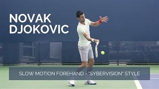 Novak Djokovic - Slow Motion Forehand "Sybervision" style