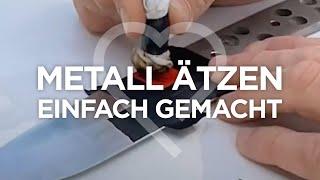 Metall ätzen einfach gemacht