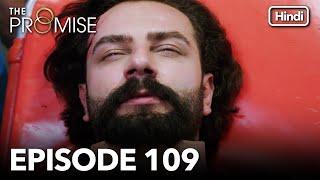 The Promise Episode 109 (Hindi Dubbed)