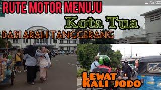 Rute Motor ke KOTA TUA JAKARTA dari arah Tanggerang