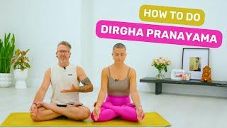 How to do Dirgha Pranayama | Three-Part or Prolonged Breath