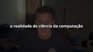 a realidade da faculdade de ciência da computação