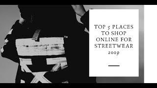 TOP 5 PLACES TO SHOP ONLINE FOR CLOTHES / STREETWEAR 2020