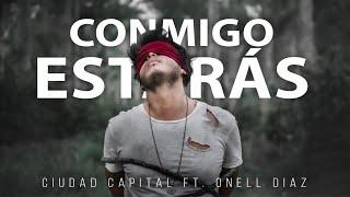 Ciudad Capital feat Onell Diaz - Conmigo Estarás (Video Oficial)