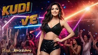 Kudi Ve/new Hindi party item song/new party songs/new Bollywood party song