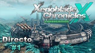 Xenoblade Chronicles X - Directo 1# - Español - La Lucha por la Supervivencia - Primeros Pasos