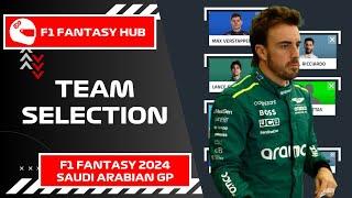 TEAM SELECTION - SAUDI ARABIAN GP | F1 Fantasy 2024 Tips and Advice