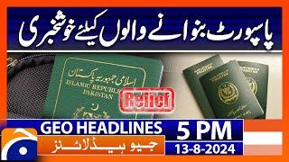 Good News for Pakistani Peoples! | Geo News 5 PM Headlines | 13th August 2024