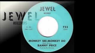 Banny Price......Monkey See-Monkey Do