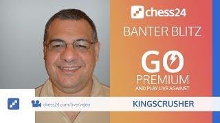 Kingscrusher Banter Blitz Chess | May 17, 2020