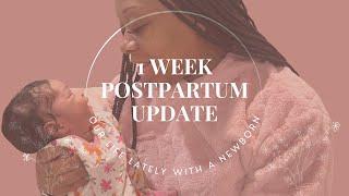 1 WEEK POSTPARTUM UPDATE | LIFE WITH A NEWBORN