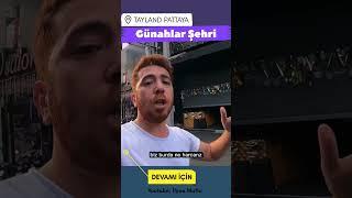 GÜNAHLAR ŞEHRİ PATTAYA TAYLAND #shortvideo #shorts #ilyasmutlu #yurtdisi