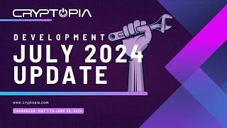 Development Update: As of July 1st , 2024 | Cryptopia