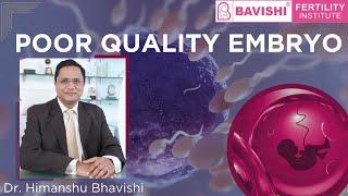 Poor Quality Embryo | Poor Quality Embryo Result | Poor Quality Embryo Best Clinic-Bavishi Fertility