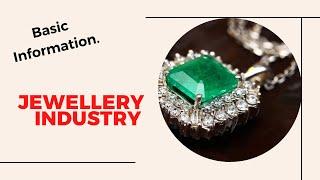 A basic look at the Jewellery Industry - Elly’s Jewellery House