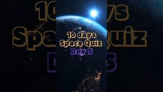 "10 Days Space Quiz Challenge - Day 5| How Well Do You Know the Universe? "