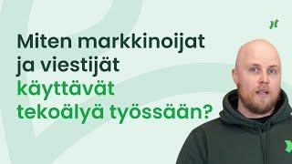 Miten markkinoijat ja viestijät käyttävät tekoälyä työssään?