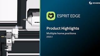 ESPRIT EDGE 2023 | Multiple home positions