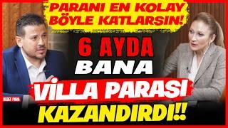 PARANI En Kolay Böyle Katlarsın! 6 Ayda Bana VİLLA Parası KAZANDIRDI!!!