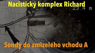 Nacistický podzemní komplex Richard: Sondy do zmizelého vchodu A