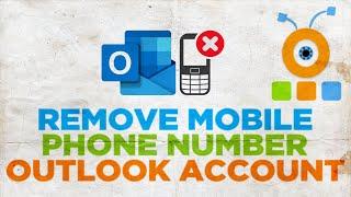 How to Remove Mobile Phone Number from Outlook.com Account