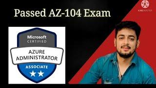 Passed my AZ-104 exam  | Azure Administrator | Azure Certifications