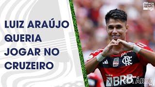 Luiz Araujo estava acertado com o Cruzeiro mas Matheus Pereira não quis ir ao Flamengo