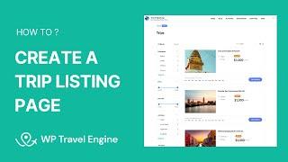 How To Create A Trip Listing Page | WP Travel Engine Tutorial