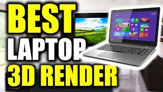 The Best laptops for 3D Modeling and Rendering in 2022