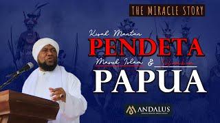 KISAH "Mantan PENDETA PAPUA Masuk ISLAM, Hingga Islamkan Masyarakat PAPUA"  [Ustad Fadlan Garamatan]