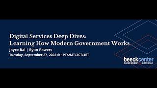 Digital Services Deep Dives: Learning How Modern Government Works