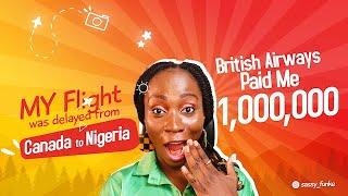 HOW British Airways Paid me 1MILLION NAIRA for 12hr Flight Delay