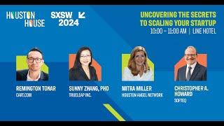 Uncovering the Secrets to Scaling Your Startup | Houston House at SXSW 2024