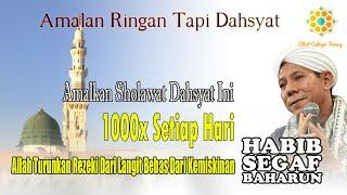 Amalan Sholawat 1000x Hasilnya Sungguh Dahsyat - Habib Segaf Baharun