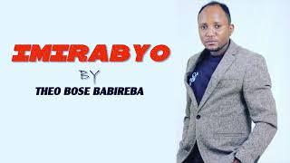 IMIRABYO BY THEO BOSE BABIREBA (OFFICIAL AUDIO) 2022