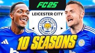 I Takeover Leicester City for 10 Seasons...