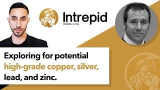 Intrepid Metals (TSX.V:INTR) CEO Ken Brophy Talks High Grade Copper, Silver, Lead & Zinc Exploration