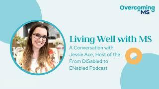 A Conversation with Jessie Ace, Host of the From DISabled to ENabled Podcast