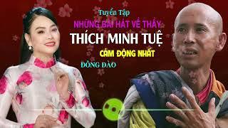 Tuyển Tập Những Bài Hát Về Thầy Minh Tuệ Cảm Động Nhất, Thương Thầy Khổ Hạnh Tầm Tu | Ca Sĩ Đông Đào