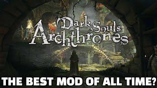 These modders made Dark Souls 4. It's INCREDIBLE. - Dark Souls: Archthrones