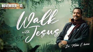 Walk with Jesus || Bro. Mohan C Lazarus || November 15