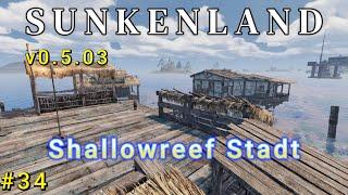 Sunkenland #34 Unsere erste eroberte "Stadt" Shallowreef Stadt, German Gameplay